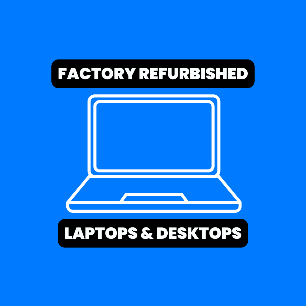 Factory Refurbished Laptops & Desktops